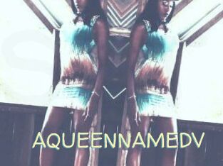 AQUEENNAMEDV