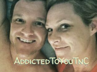 AddictedToYouTnC