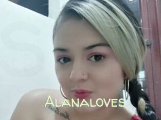 Alanaloves