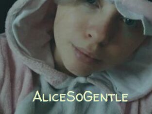 AliceSoGentle