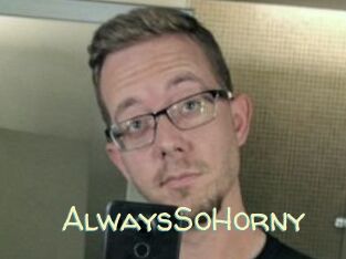 AlwaysSoHorny