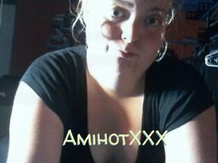 AmihotXXX Sexy Tchat