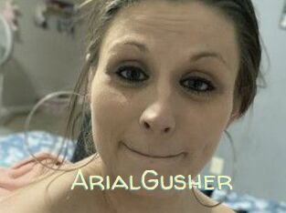 ArialGusher