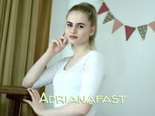 Adrianafast