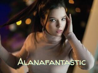Alanafantastic
