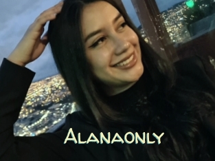 Alanaonly