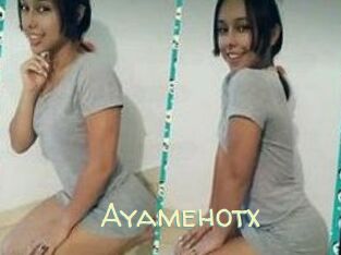 Ayamehotx