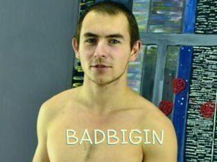 BADBIGIN