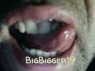 BigBigger19