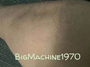 BigMachine1970