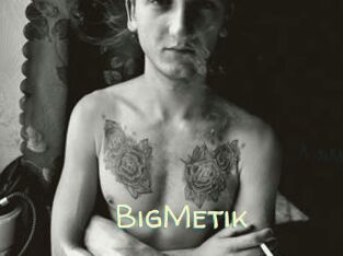 BigMetik