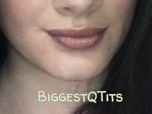 BiggestQTits