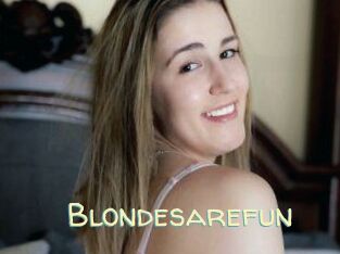 Blondesarefun