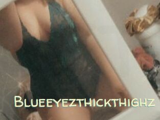 Blueeyezthickthighz