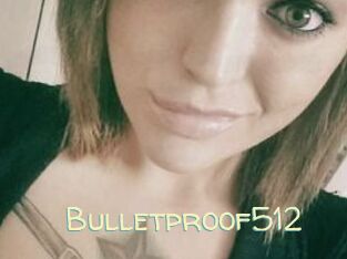 Bulletproof512