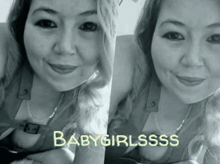 Babygirlssss