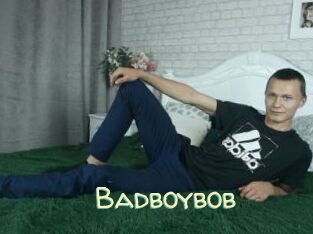 Badboybob