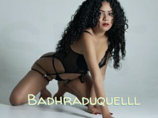 Badhraduquelll