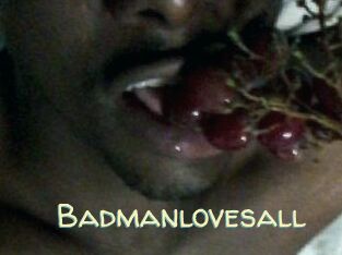 Badmanlovesall