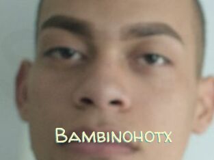 Bambinohotx