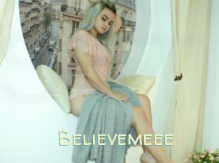Believemeee