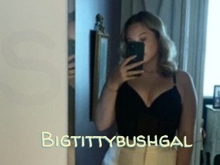 Bigtittybushgal