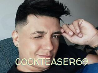 COCKTEASER69