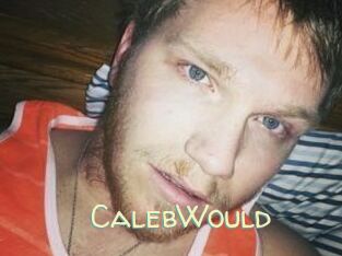 CalebWould