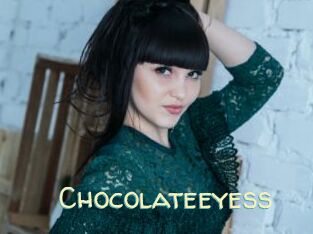 Chocolateeyess