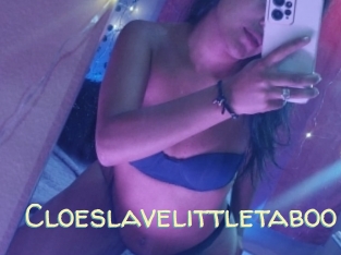 Cloeslavelittletaboo