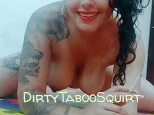 DirtyTabooSquirt