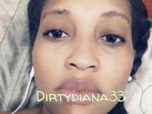 Dirtydiana33