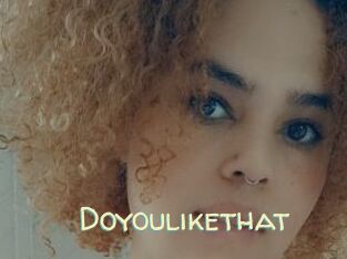 Doyoulikethat
