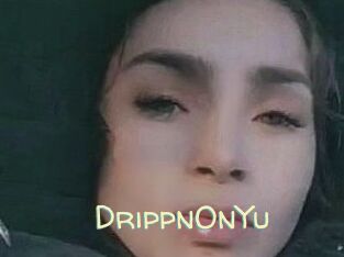 DrippnOnYu