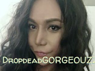 DropdeadGORGEOUZZ
