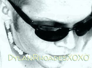 DylanRhoadesXOXO