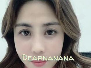 Dearnanana