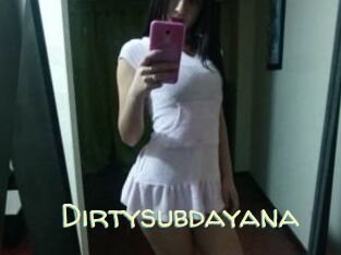 Dirtysubdayana