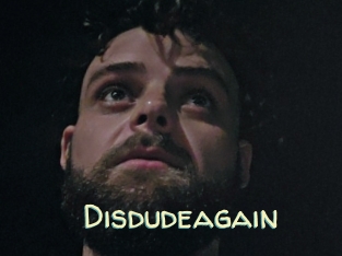 Disdudeagain