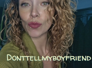 Donttellmyboyfriend
