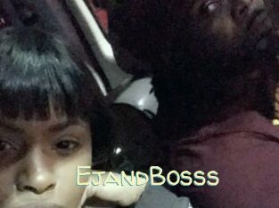 EjandBosss