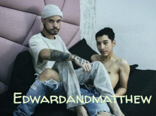 Edwardandmatthew