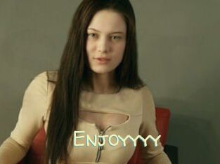 Enjoyyyy