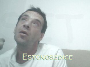 Estonosedice