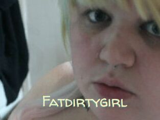 Fatdirtygirl