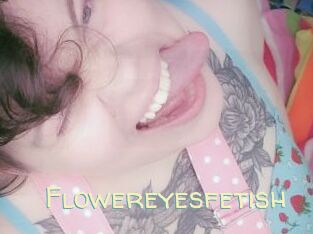 Flowereyesfetish