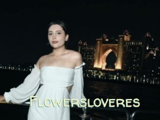 Flowersloveres