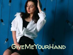 GiveMeYourHand