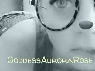 GoddessAuroraRose