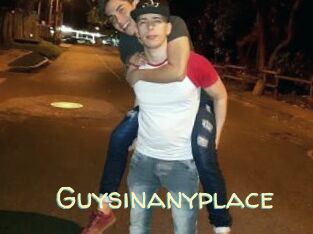 Guysinanyplace